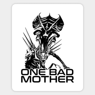 ALIEN QUEEN - One bad mother Magnet